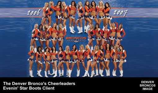 The Denver Broncos Cheerleaders wearing Evenin' Star Dance Boots wearing Evenin' Star Dance Boots